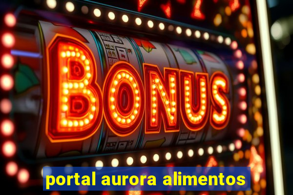 portal aurora alimentos